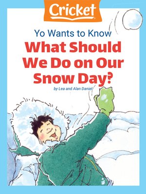 cover image of Yo Wants to Know: What Should We Do on Our Snow Day?